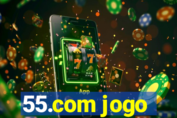 55.com jogo